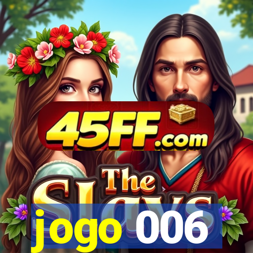 jogo 006